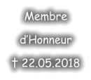 Membre  d’Honneur  † 22.05.2018